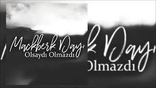 Mackberk Dayı  Olsaydı Olmazdı 2017Sözleriyle [upl. by Jennine]