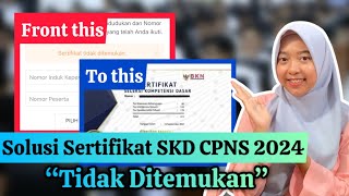 SOLUSI SERTIFIKAT SKD CPNS 2024 TIDAK DITEMUKAN  LANGKAH KEDUA WAJIB SEMUA PESERTA SKD [upl. by Ferris]