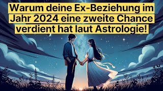 Warum die Ex Beziehung dieser 5 Sternzeichen 2024 eine zweite Chance verdient hat laut Astrologie [upl. by Annaehs]