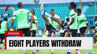 8 BLACK STARS PLAYERS WITHDRAW FROM AFCON QUALIFIERS VS NIGER amp ANGOLA [upl. by Neemsaj]