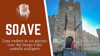 SOAVE cosa vedere in un giorno  Tour tra il borgo veneto e il Castello Scaligero [upl. by Graehme133]