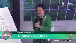 Fútbol o muerte con Nacho Girón en VueltaYMedia [upl. by Niknar]