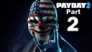 Payday 2 CoOp Gameplay Walkthrough  Part 2  Bank Heist Deposit [upl. by Beck]