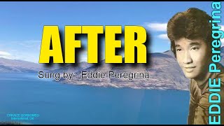 AFTER  Eddie Peregrina with Lyrics [upl. by Aseneg15]