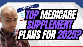 What Are The Top Medicare Supplement Plans For 2025 Medigap [upl. by Artsa240]