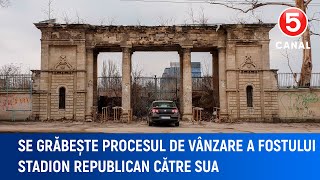 Se grăbește procesul de vânzare a fostului stadion republican către SUA [upl. by Ahtamas]