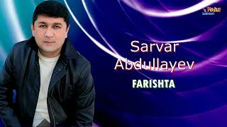 Sarvar Abdullayev  Farishta Сарвар Абдуллаев  Фаришта [upl. by Erolyat]