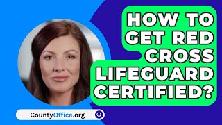 How To Get Red Cross Lifeguard Certified  CountyOfficeorg [upl. by Engedi]