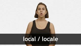 How to pronounce LOCAL  LOCALE in French [upl. by Eerat]