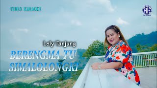 Lely Tanjung  Berengma Tu Simalolongki Official Video Karaoke Lagu Batak Viral [upl. by Ailee]