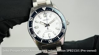 Seiko Prospex 140th Anniversary Limited Edition SPB213J1 Preowned [upl. by Atneuqal]