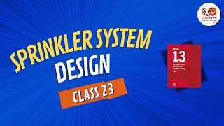 Class 23  Sprinkler System Design  NFPA 13 [upl. by Dijam658]