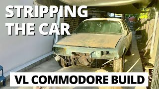 STRIPPING THE CAR  VL COMMODORE BUILD  EP 9 [upl. by Gunzburg86]