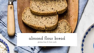 Almond Flour Bread Recipe [upl. by Ocsecnarf30]