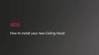 How to install your AEG ceiling hood fan [upl. by Rabush703]