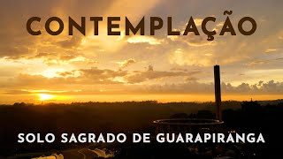 Contemplação  Solo Sagrado de Guarapiranga  XLIII [upl. by Skilken]