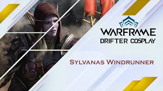 Warframe Fashion  Drifter Cosplay  Sylvanas Windrunner [upl. by Merkley]