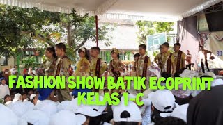 Fashion Show Batik Ecoprint SDN 1 Kampungdalem Kelas 1C [upl. by Valenba616]