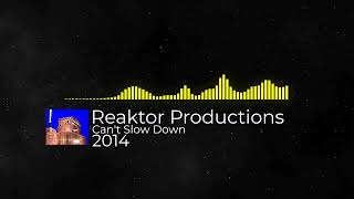 Reaktor Productions  Cant Slow Down 2014 [upl. by Tabby]