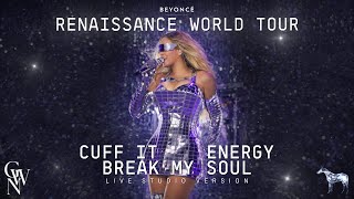 Beyoncé  CUFF IT  ENERGY  BREAK MY SOUL Live Studio Version Renaissance Tour [upl. by Colly]