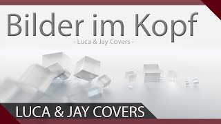 Sido × quotBilder im Kopfquot  Cover by Luca amp Jay Covers [upl. by Etnaud]