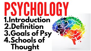 Introduction to Psychology  What is Psychology  Goals of Psychology School of Thoughts [upl. by Arriet]