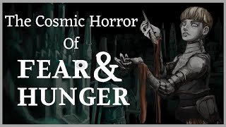 The Cosmic Horror of Fear and Hunger [upl. by Ierna]