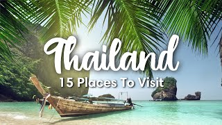 THAILAND TRAVEL 2023  15 Beautiful Places To Visit In Thailand  Travel Itineraries amp Tips [upl. by Sherye]