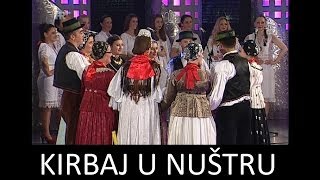 Lijepom našom  Kirbaj u Nuštru [upl. by Runck245]