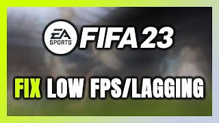 How to FIX FIFA 23 Low FPS amp Lagging [upl. by Ettedranreb]