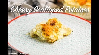 Cheesy Scalloped Potatoes Recipe⎟Tasteeful Recipes [upl. by Bergman]