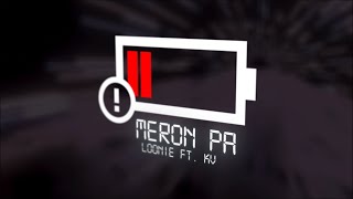 Loonie  MERON PA feat KV Official Lyric Video [upl. by Zasuwa]