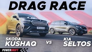 MidSize SUV Battle  Skoda Kushaq vs Kia Seltos  Drag Race  PowerDrift [upl. by Camila]