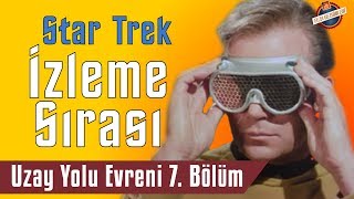 Star Trek İdeal İzleme Sırası  Uzay Yolu Evreni 7 Bölüm [upl. by Enirahtak]