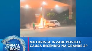 Motorista invade posto de gasolina e causa incêndio na Grande SP  Jornal da Band [upl. by Aromat]