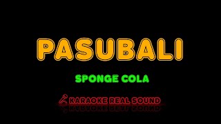 Sponge Cola  Pasubali Karaoke Real Sound [upl. by Vladi]