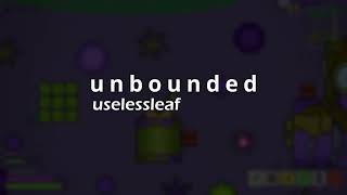 unbounded [upl. by Amice]