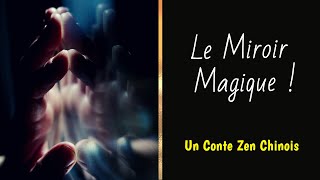 LE MIROIR MAGIQUE ✨ Un conte Zen Chinois Sur Le Malheur Des Hommes [upl. by Symons]