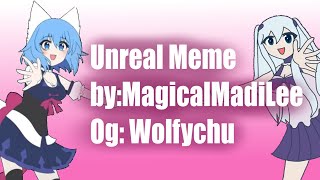 Unreal Meme MagicalMadiLee ogWolfychu [upl. by Dazhehs]