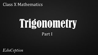 Trigonometry Part 1 Class 10 Mathematics [upl. by Htebezile]