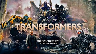 Transformers Arrival to Earth  EPIC VERSION [upl. by Corrine]