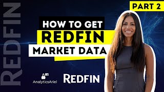 How to Get Redfin Housing Market Data  Part 2 [upl. by Mamoun]