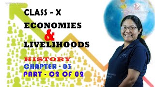 Class X History Chapter 3 Economies amp Livelihood Part 2 of 2 [upl. by Notsruht]