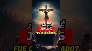 ¿por qué Jesús tuvo que ser crucificado dios jesus biblia teologia [upl. by Knarf458]