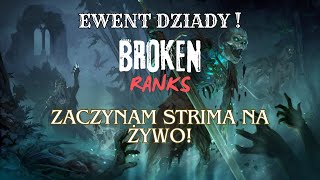 🛡⚔️BROKEN RANKS NA ŻYWO🔴🛡⚔️ EWENTOWY DZIEŃ DZIADY⚔️ [upl. by Odlavso]