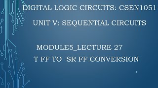 module5lecture27T FF to SR FF conversion [upl. by Aihsital]