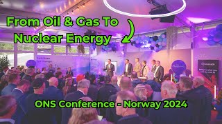 060 From Oil and Gas to Nuclear at ONS in Stavanger Norway [upl. by Arua]