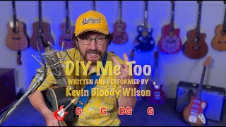 KEVIN BLOODY WILSON  DIY Me Too [upl. by Aihsenet]