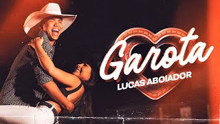 Lucas Aboiador  Garota Clipe Oficial [upl. by Dalohcin505]