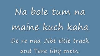 De re naanbt title track and tere ishq mein wmv [upl. by Ahsahtan]